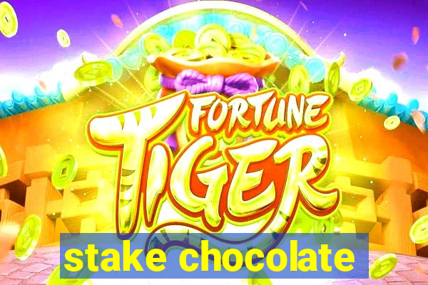 stake chocolate